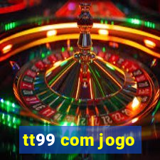 tt99 com jogo